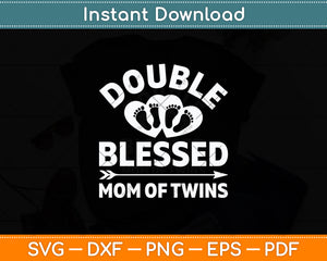 Double Blessed Mom Of Twins Mothers Day Svg Digital Cutting File