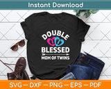 Double Blessed Mom Of Twins Mothers Day Svg Design Digital Cutting File