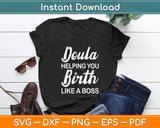 Doula Helping You Birth Like Boss Svg Digital Cutting File