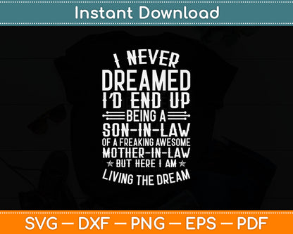 I Never Dreamed I'd End Up Being A Mother in Law Son In Law Svg Digital Cutting File