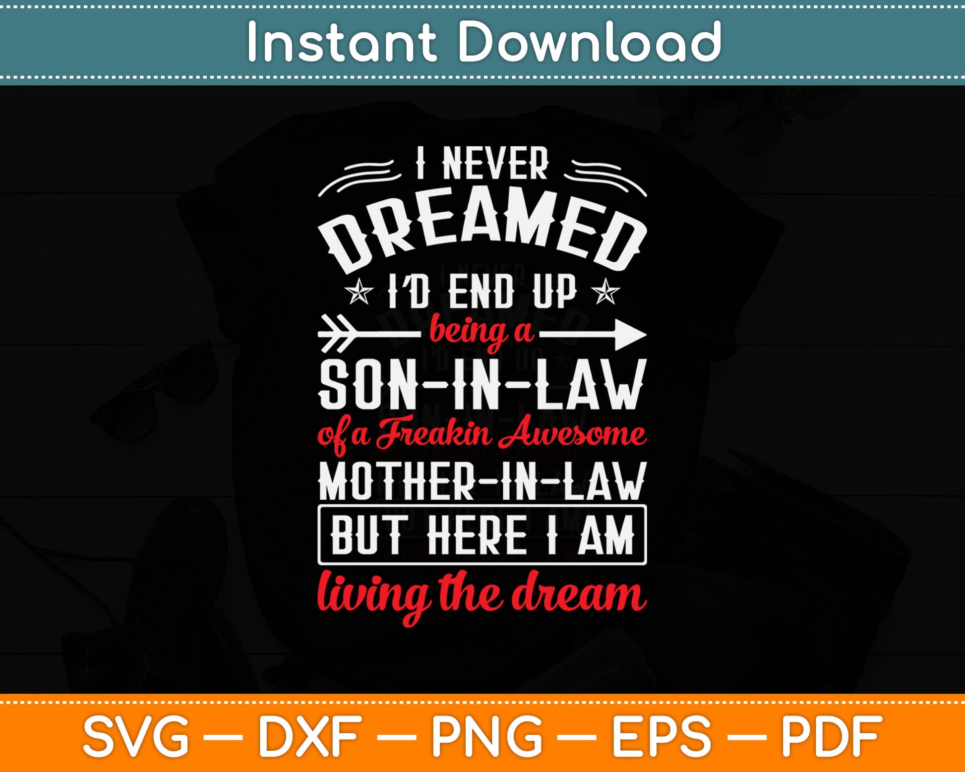 I Never Dreamed I'd End Up Being A Mother In Law Son in Law Svg Digital Cutting File
