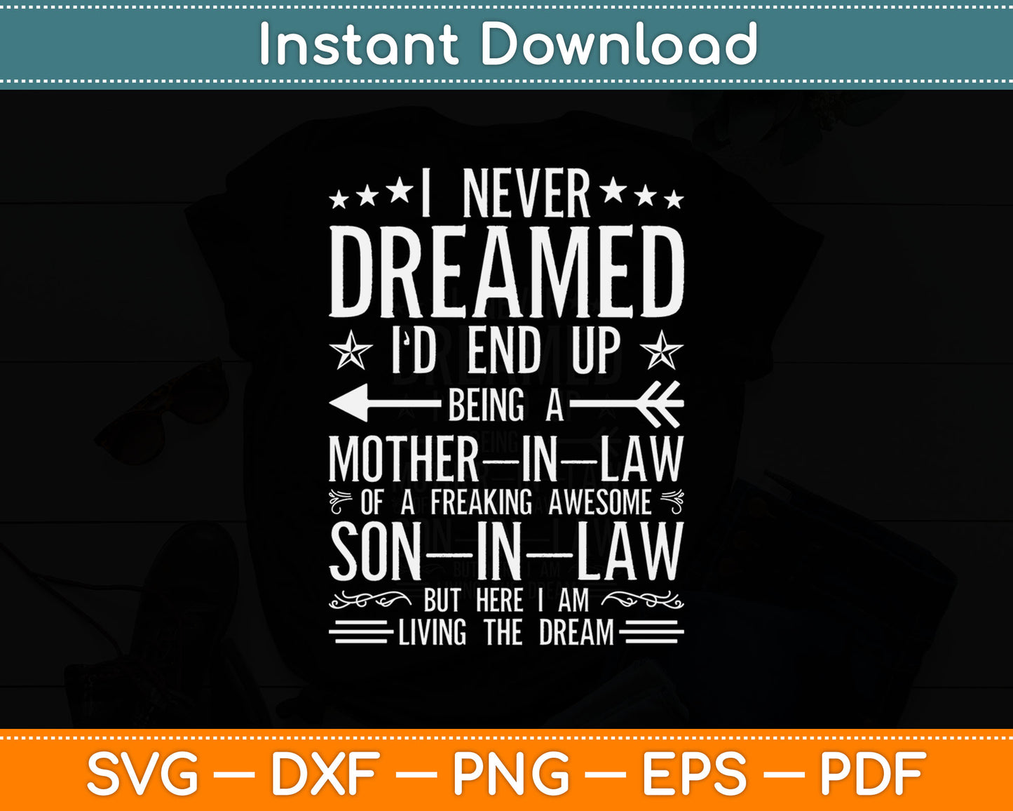 I Never Dreamed I'd End Up Being A Mother in Law Son In Law Svg Design Cutting File