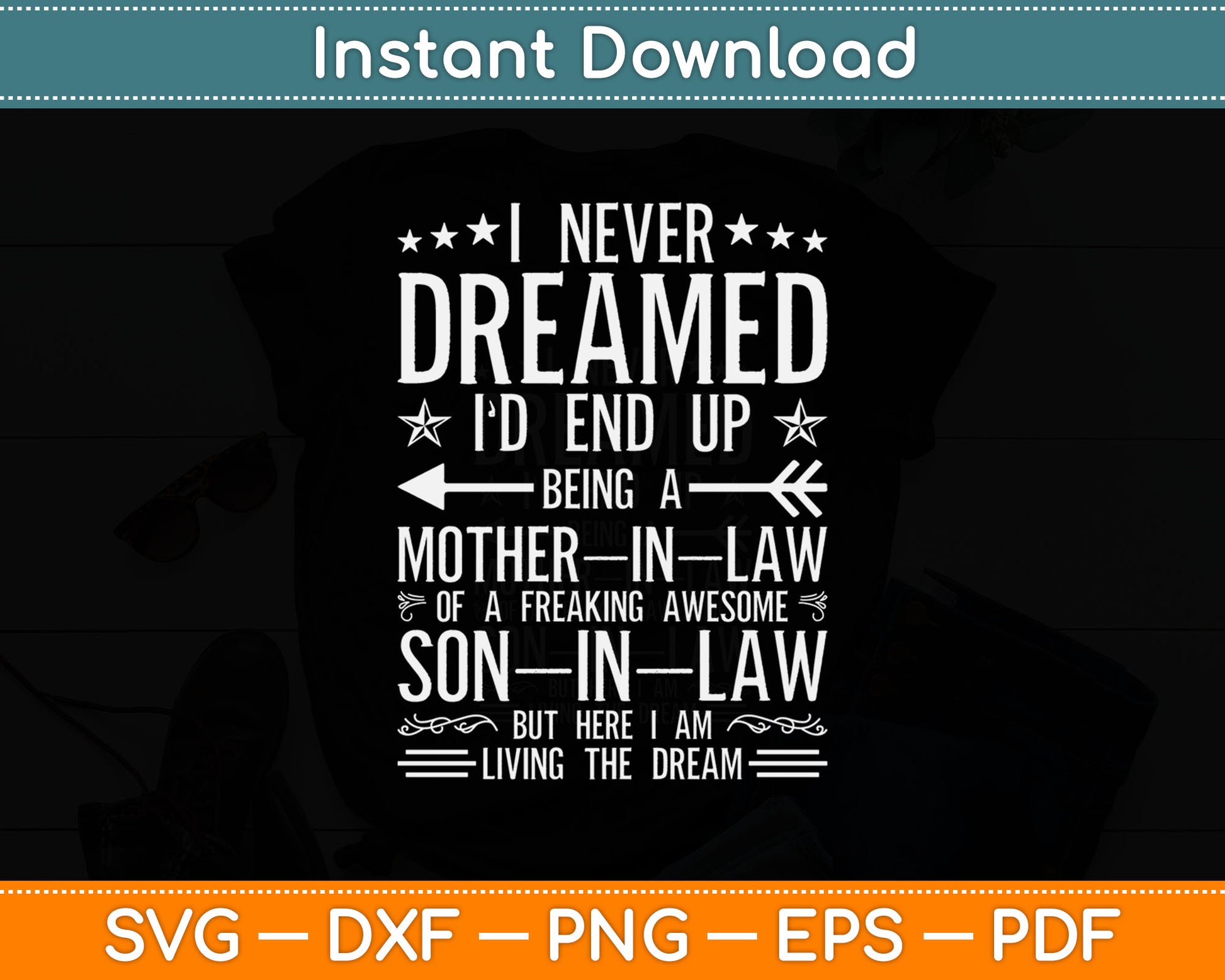 I Never Dreamed I'd End Up Being A Mother in Law Son In Law Svg Design Cutting File