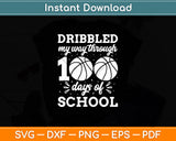 Dribbled My Way Through 100 Days Of School Funny Basketball Svg Design Digital Cut File