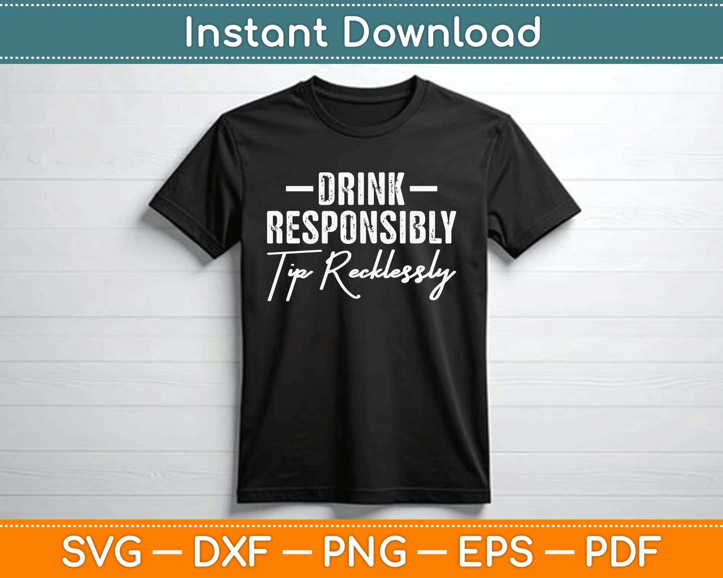 Drink Responsibly Tip Recklessly Bartender SVG Digital Cutting File