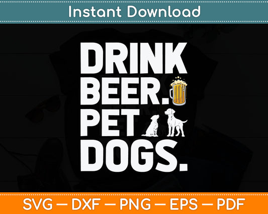 Drink Beer Pet Dogs Dog Lover Svg Design Digital Cutting File