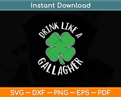 Drink Like A Gallagher St Patrick's Day Svg Digital Cutting File