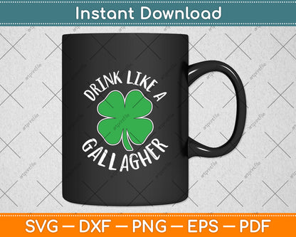 Drink Like A Gallagher St Patrick's Day Svg Digital Cutting File
