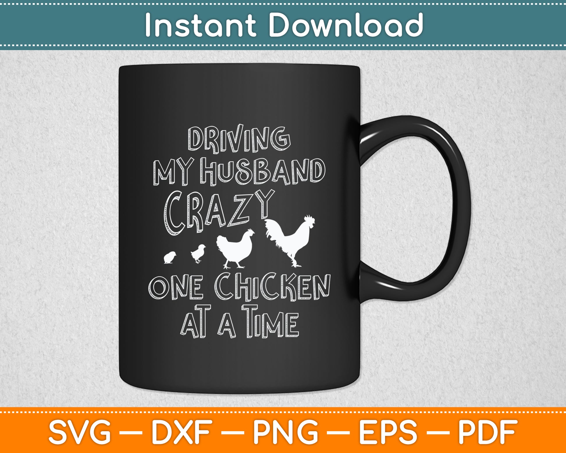 Driving My Husband Crazy Chicken Lady Chicken Funny Svg Digital Cutting File