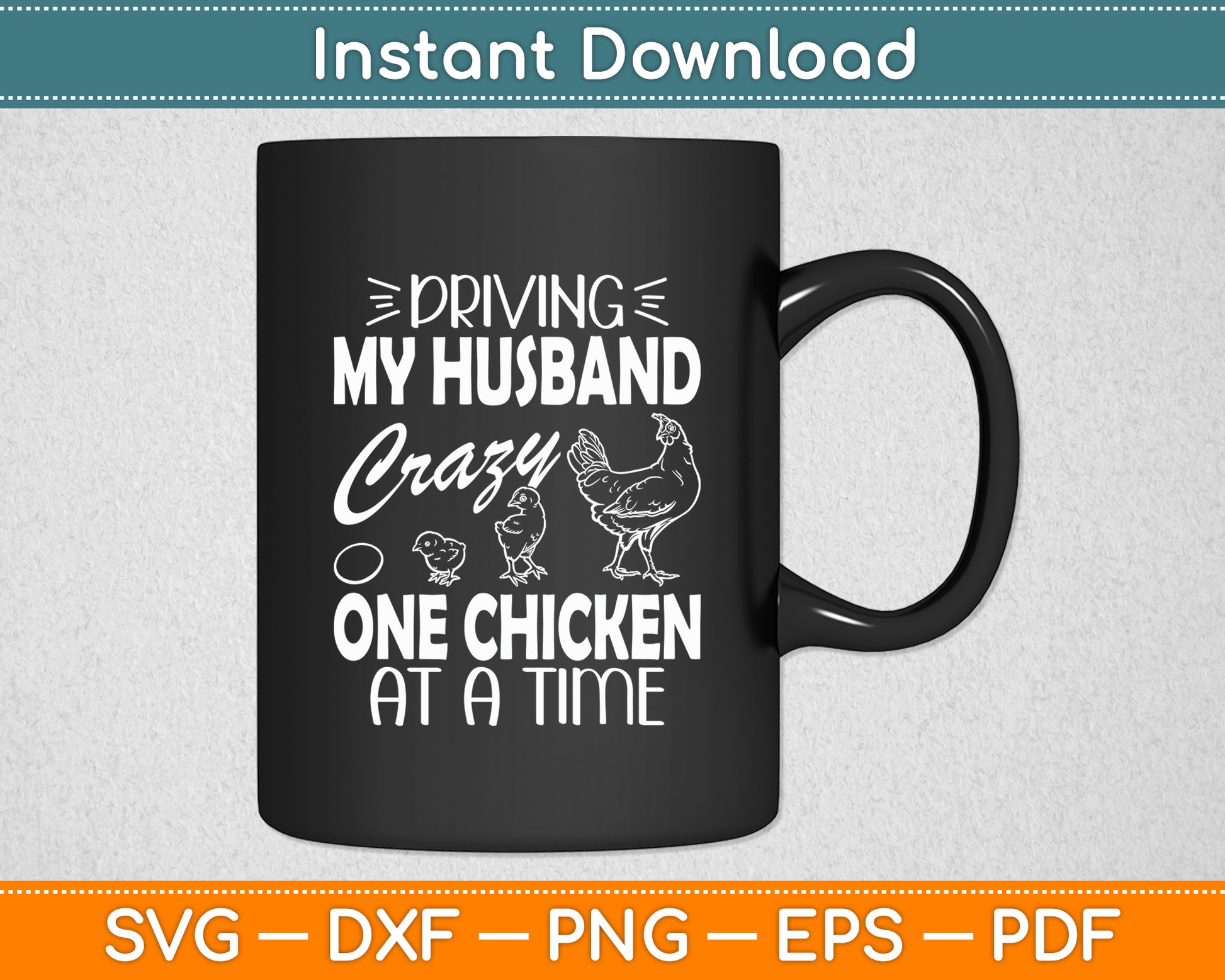 Driving My Husband Crazy Chicken Lady Funny Chicken Svg Png Dxf Digital Cutting File