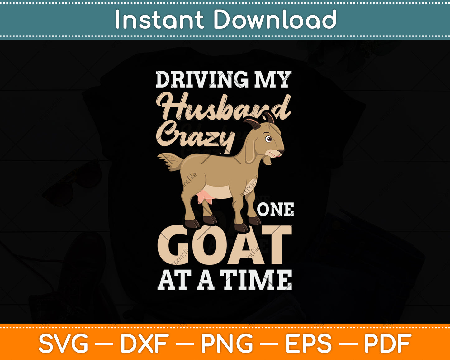Driving My Husband Crazy One Goat At A Time Svg Digital Cutting File