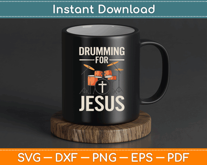 Faith based drummer SVG file with Drumming for Jesus quote for worship team apparel and music themed crafts