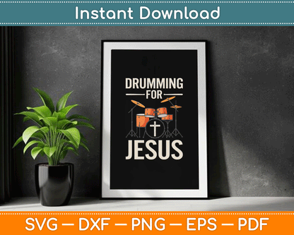 Drumming for Jesus Best Drumming SVG Digital Cutting File