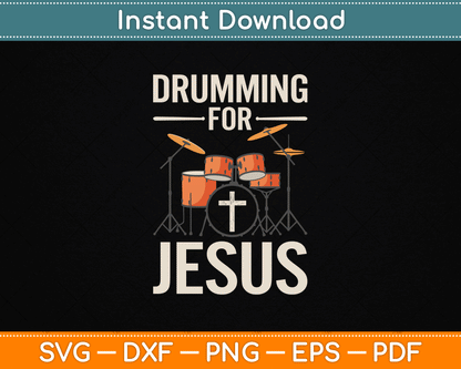 Drumming for Jesus SVG design for Christian drummer shirts worship band apparel and faith based music craft projects