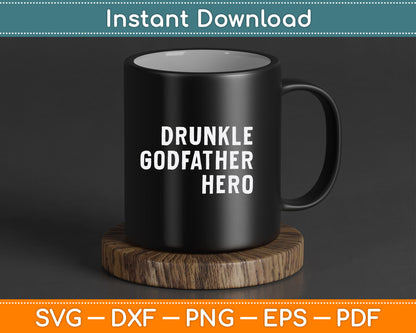 Drunkle Godfather Hero Father's Day SVG Digital Cutting File