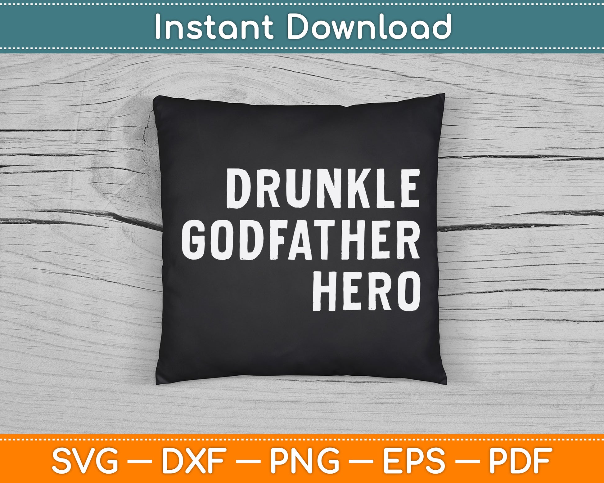 Drunkle Godfather Hero Father's Day SVG Digital Cutting File