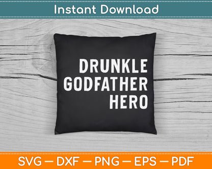 Drunkle Godfather Hero Father's Day SVG Digital Cutting File