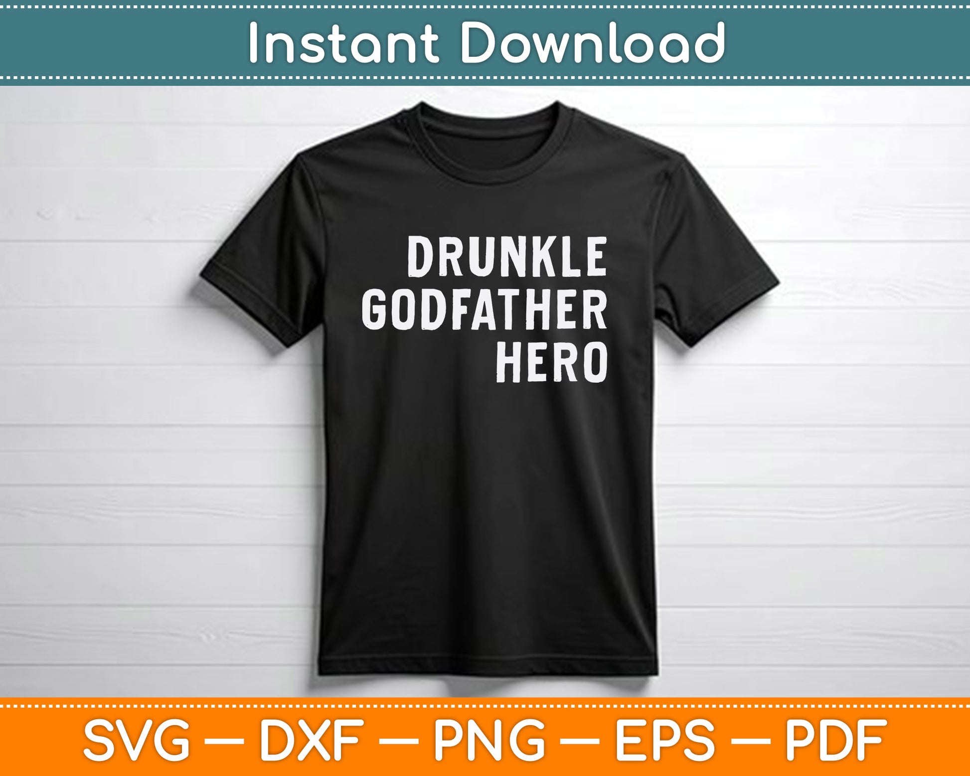Drunkle Godfather Hero Father's Day SVG Digital Cutting File