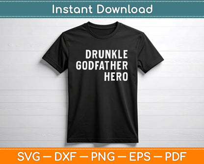 Drunkle Godfather Hero Father's Day SVG Digital Cutting File