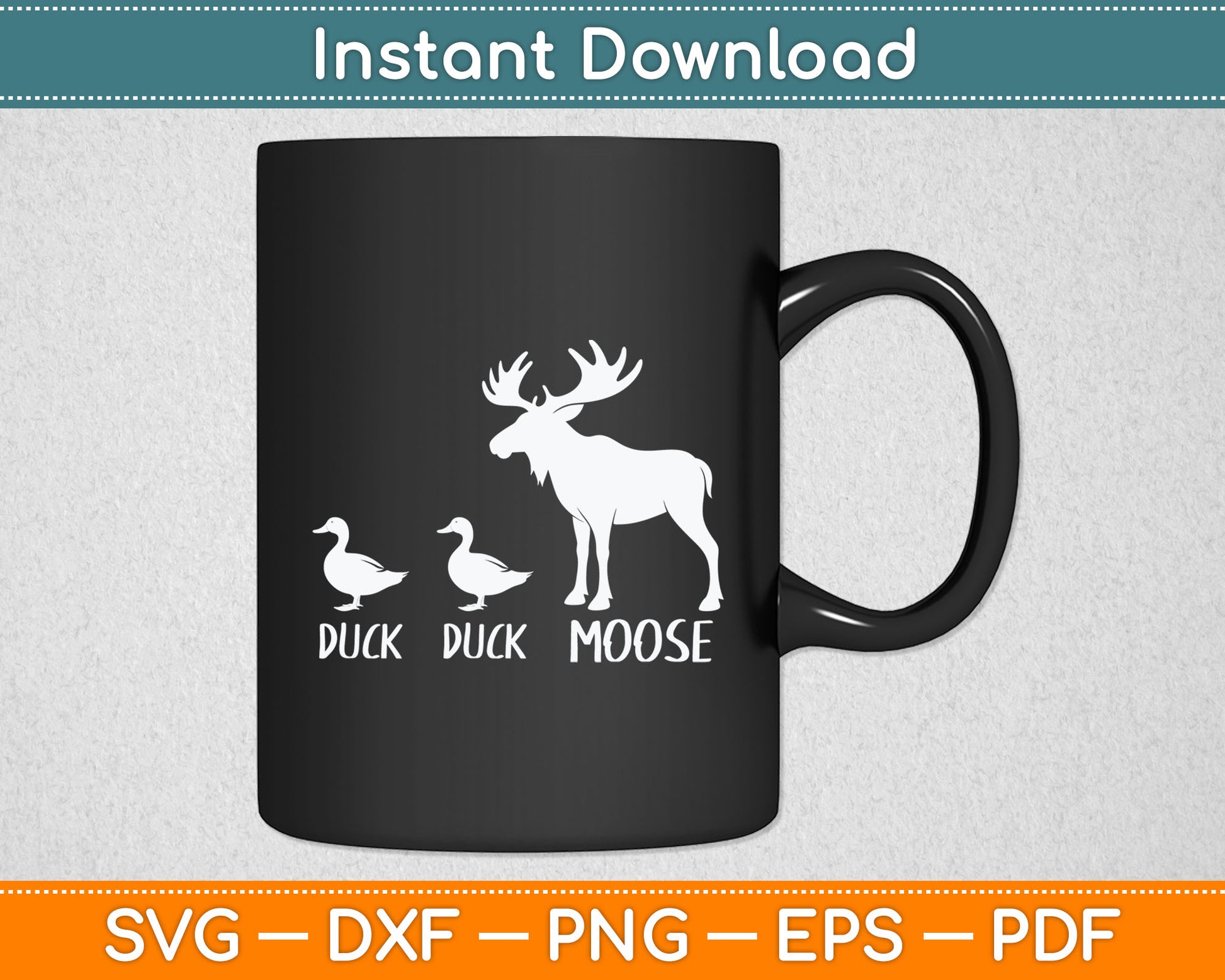 Duck Duck Moose Funny Moose Wildlife Lover Svg Digital Cutting File