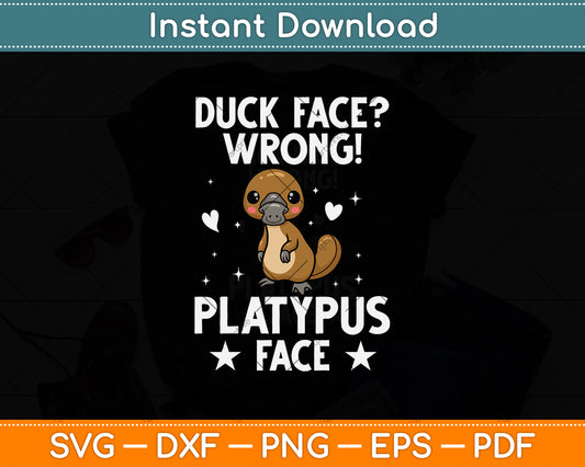 Duck Face Wrong! Platypus Face Svg Png Dxf Digital Cutting File