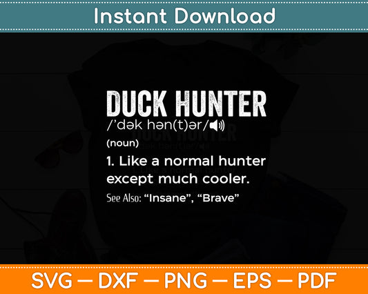 Duck Hunter Definition Duck Hunting Funny Svg Png Dxf Digital Cutting File