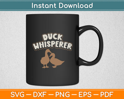 Duck Whisperer Flower Animal Farmer Funny Svg Png Dxf Digital Cutting File