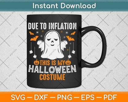 Due To Inflation This Is My Halloween Costume Funny Pumpkins Svg Digital Cutting File
