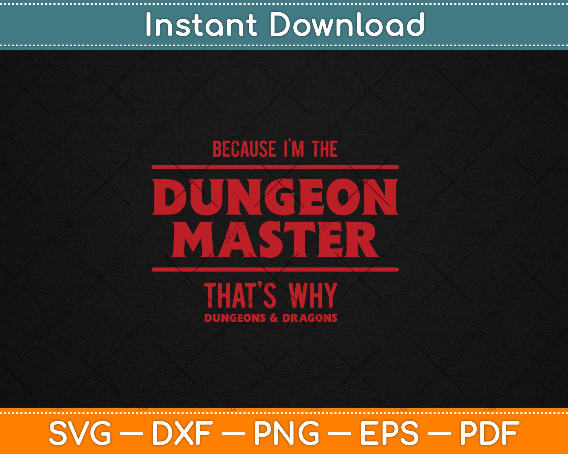 Dungeons & Dragons Because I'm The Dungeon Master Svg Digital Cutting File