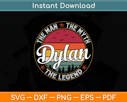 Dylan The Man The Myth The Legend Personalized Name Svg Digital Cutting File