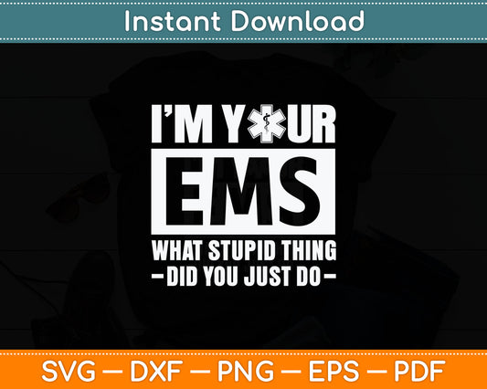 EMS Nurse Quote Ambulance Driver EMT Paramedic Health Care Svg Digital Cutting File