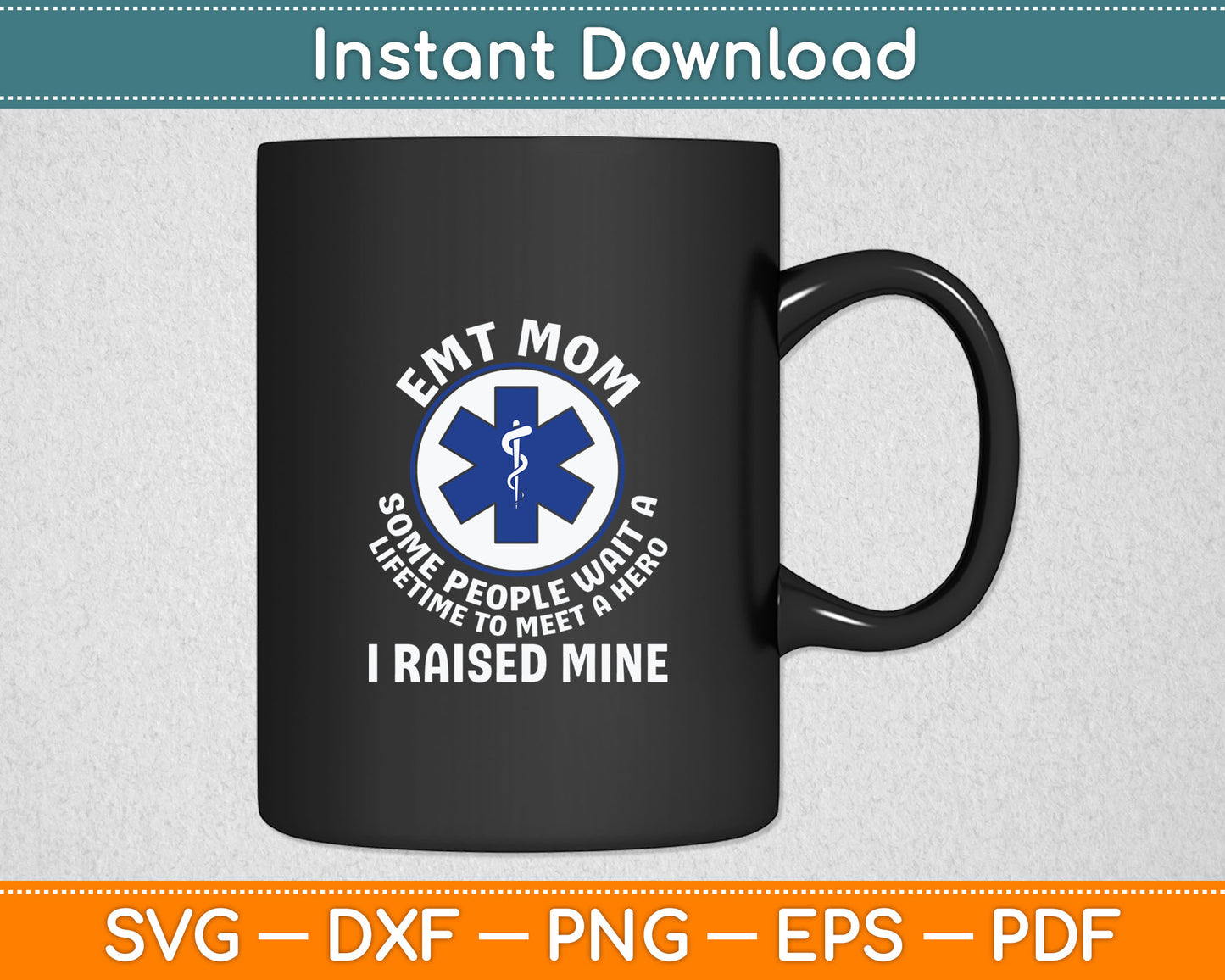 EMT Mom I Raised My Hero Paramedic Ambulance Funny Svg Digital Cutting File