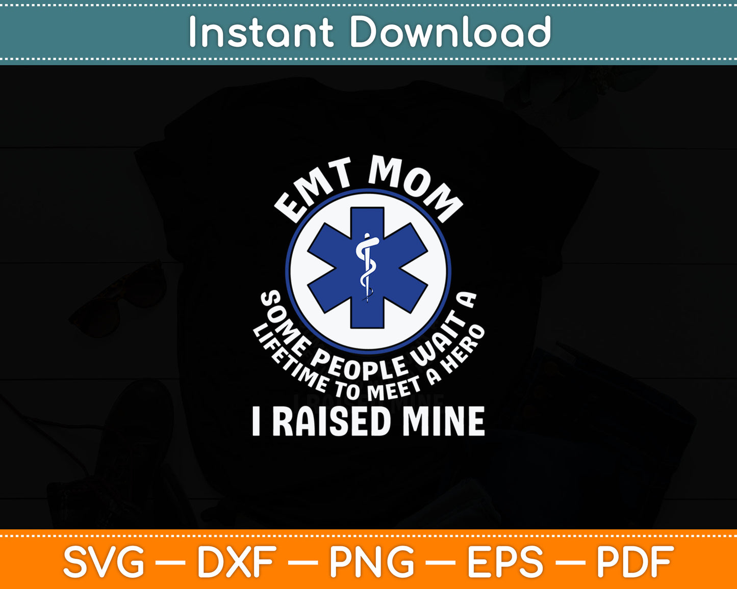 EMT Mom I Raised My Hero Paramedic Ambulance Funny Svg Digital Cutting File