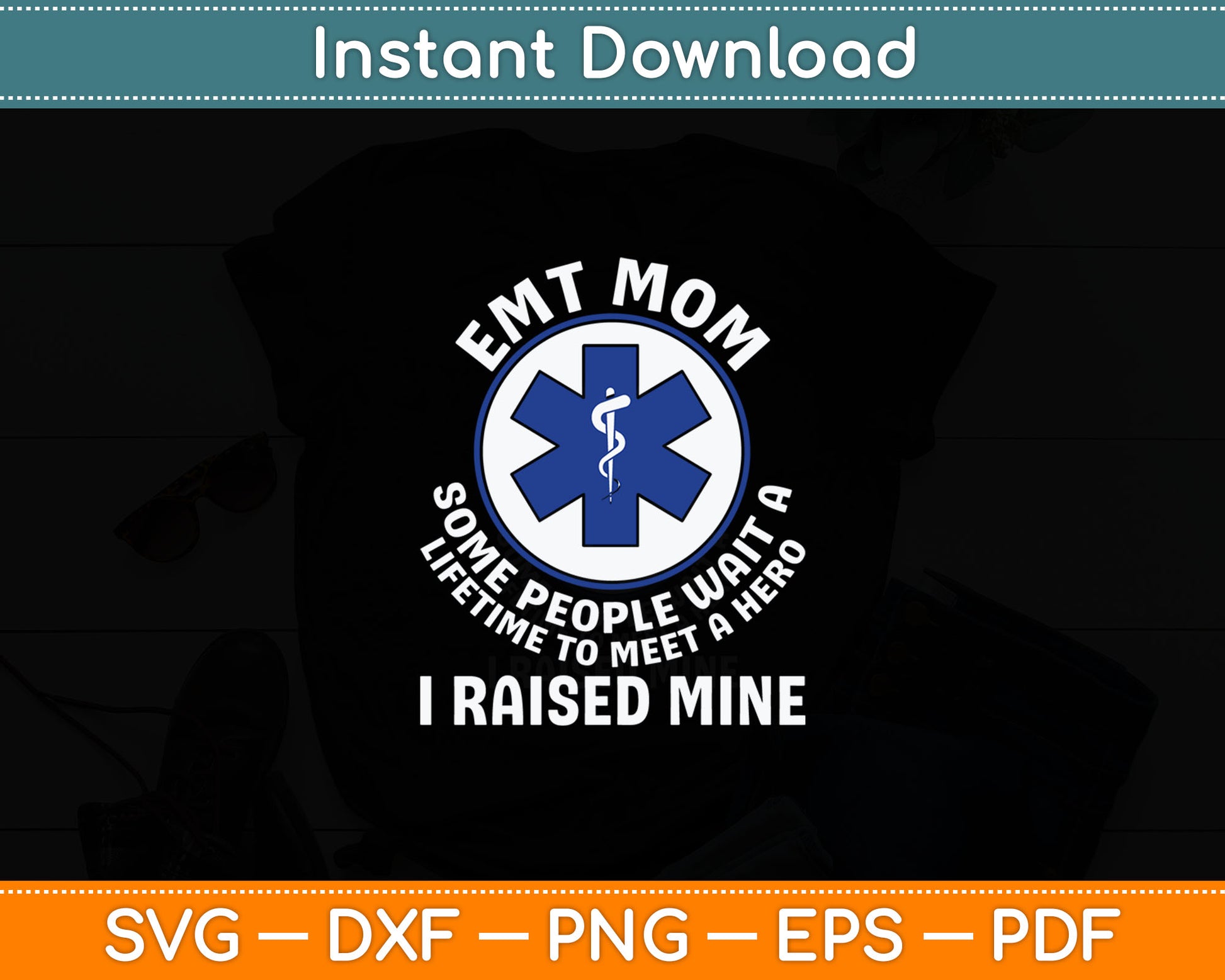 EMT Mom I Raised My Hero Paramedic Ambulance Funny Svg Digital Cutting File