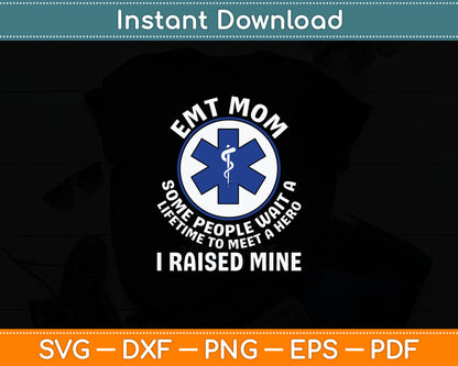 EMT Mom I Raised My Hero Paramedic Ambulance Funny Svg Digital Cutting File