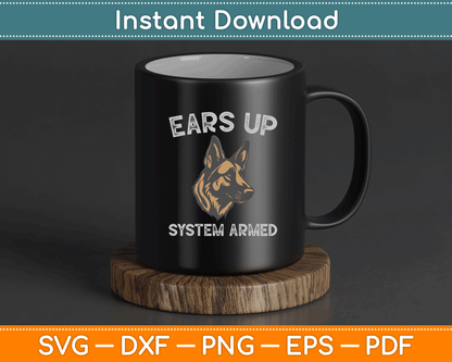 Ears Up System Armed Dog Lover Gift Animal German Shepherd SVG Digital Cutting File