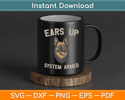 Ears Up System Armed Dog Lover Gift Animal German Shepherd SVG Digital Cutting File