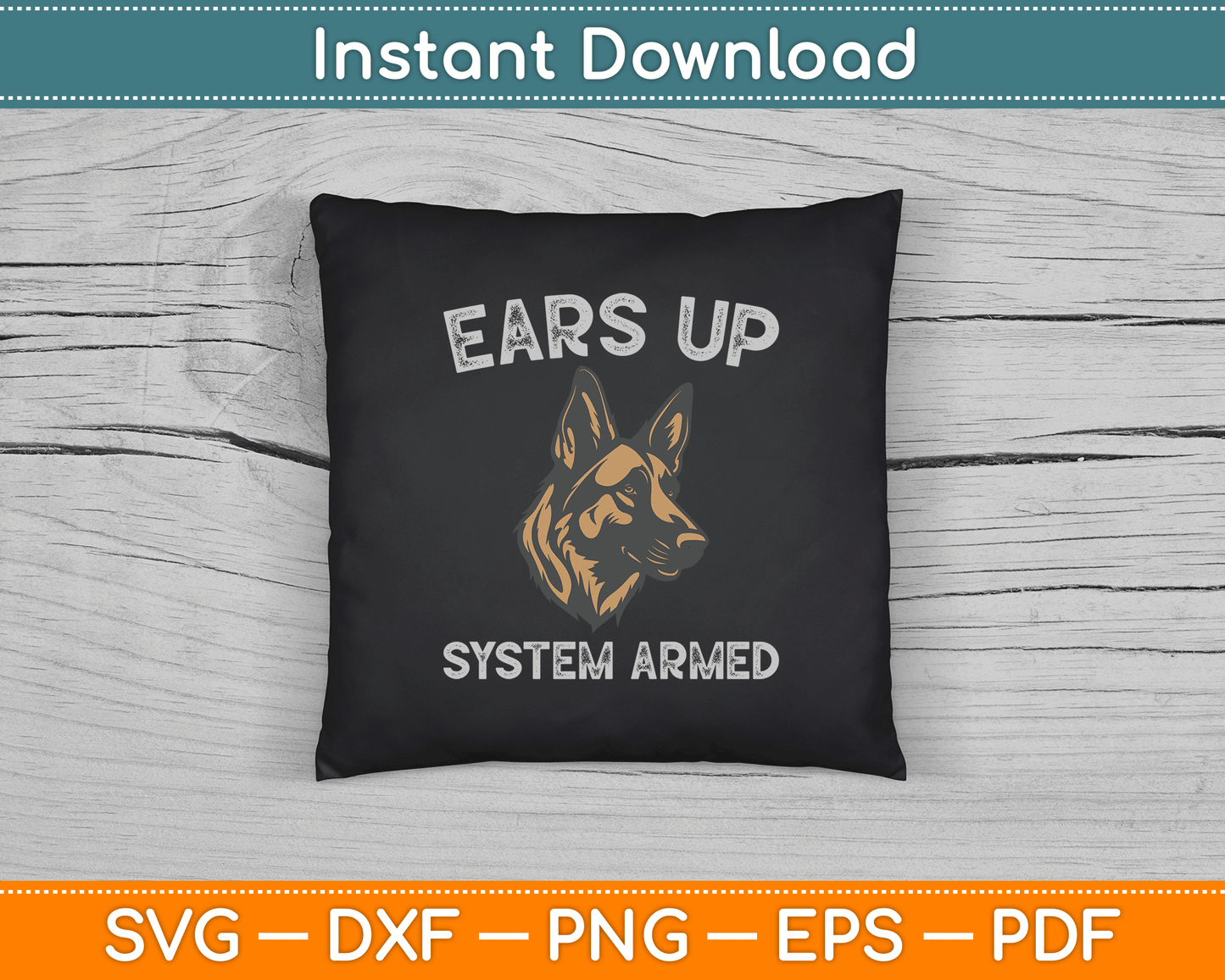 Ears Up System Armed Dog Lover Gift Animal German Shepherd SVG Digital Cutting File
