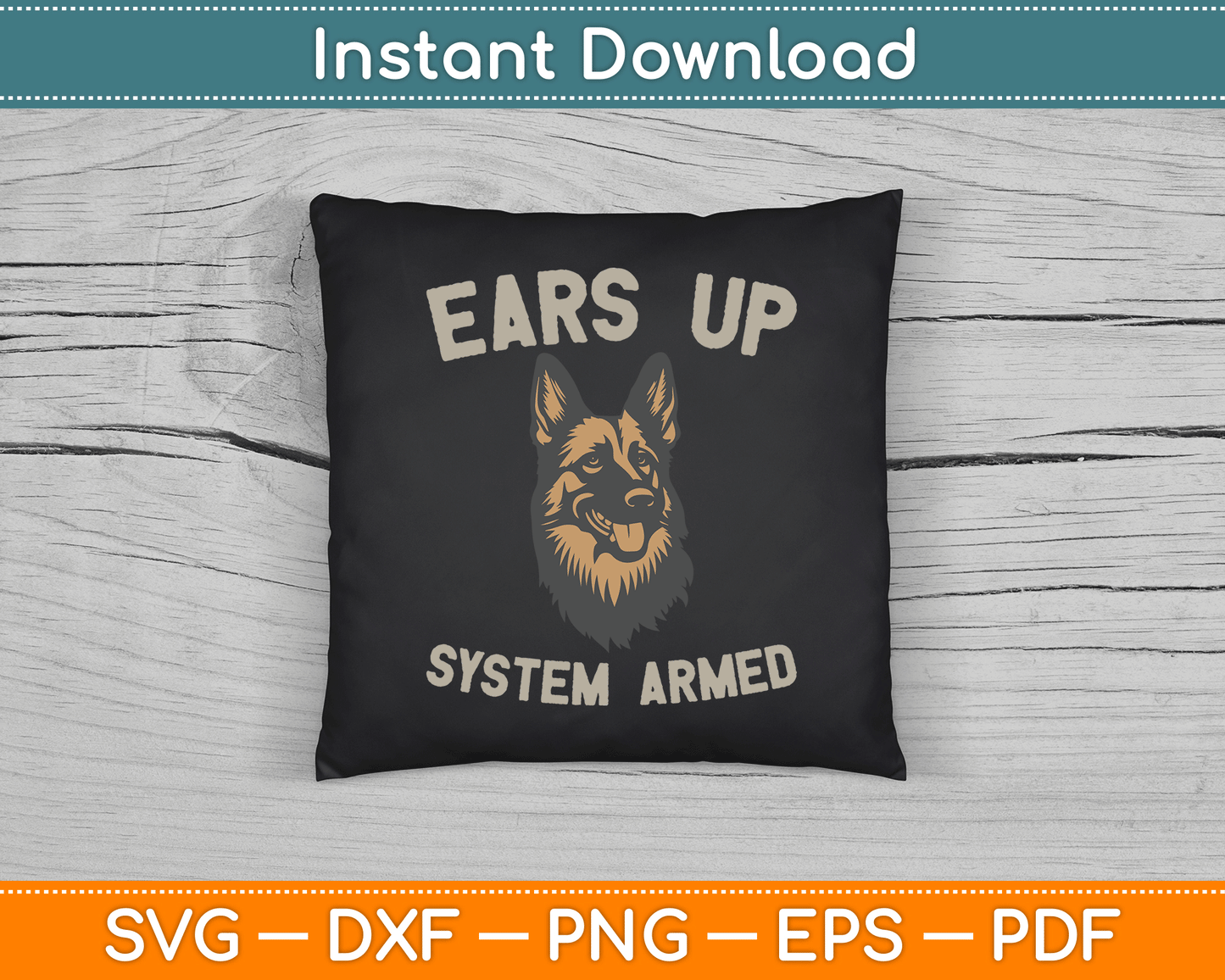 Ears Up System Armed Dog Lover Gift Animal German Shepherd SVG Digital Cutting File