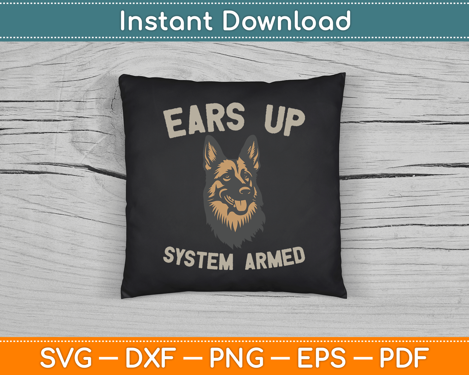 Ears Up System Armed Dog Lover Gift Animal German Shepherd SVG Digital Cutting File