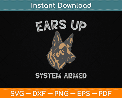 Ears Up System Armed Dog Lover Gift Animal German Shepherd SVG Digital Cutting File