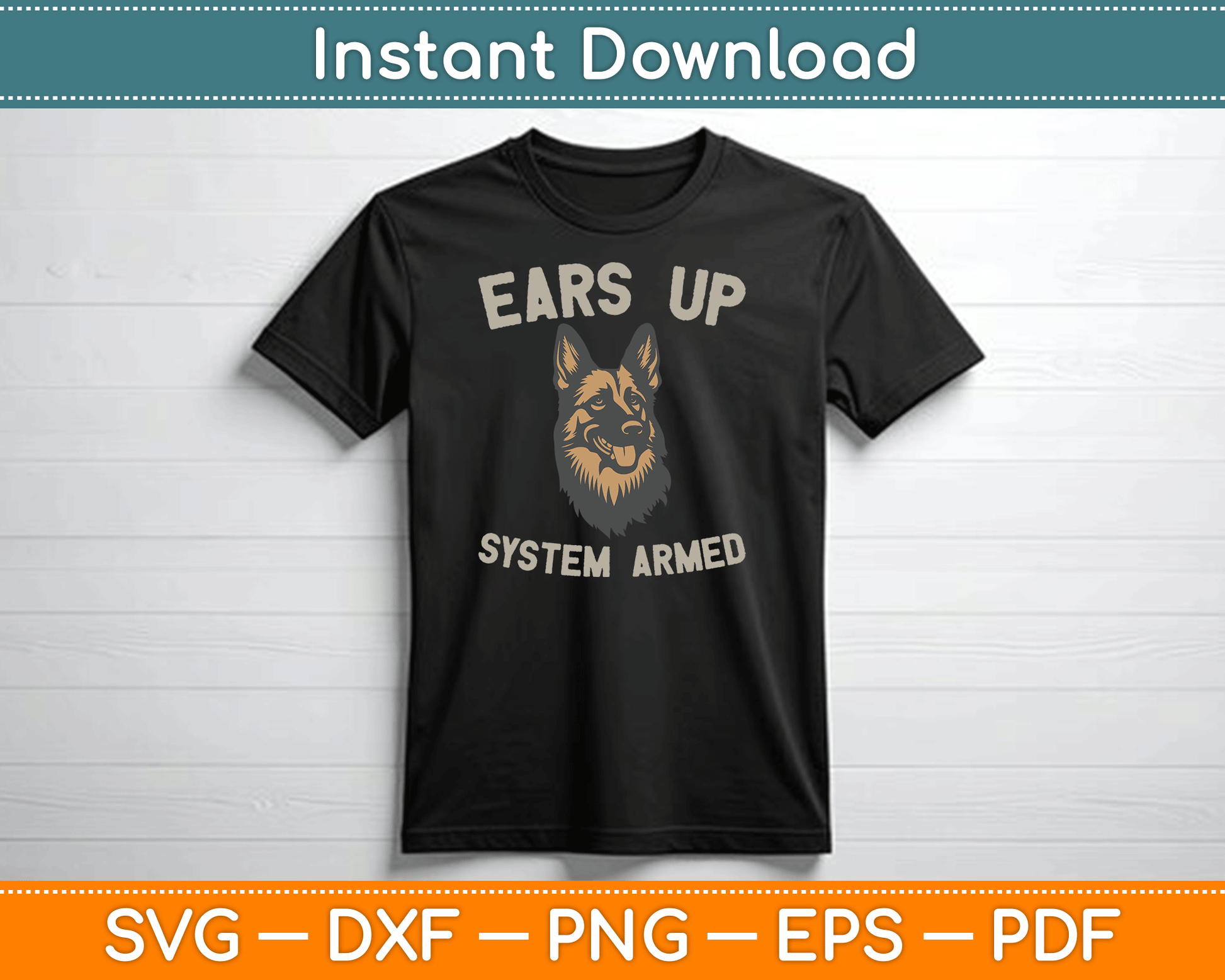 Ears Up System Armed Dog Lover Gift Animal German Shepherd SVG Digital Cutting File