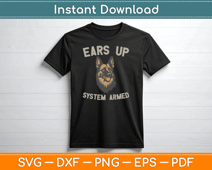 Ears Up System Armed Dog Lover Gift Animal German Shepherd SVG Digital Cutting File