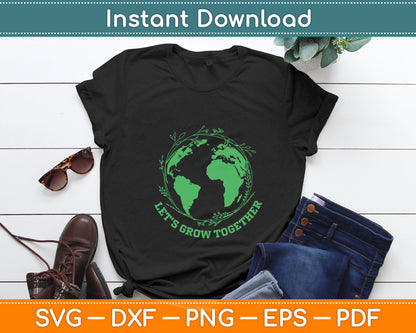 Earth Day Let's Grow Together Svg Digital Cutting File