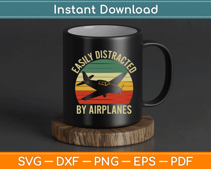 Easily Distracted By Airplanes Lover Pilot Funny Aviation SVG Digital Cutting File