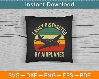Easily Distracted By Airplanes Lover Pilot Funny Aviation SVG Digital Cutting File