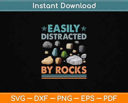 Easily Distracted By Rocks Funny Geology SVG PNG Digital Download for Rock Collector Shirt Design