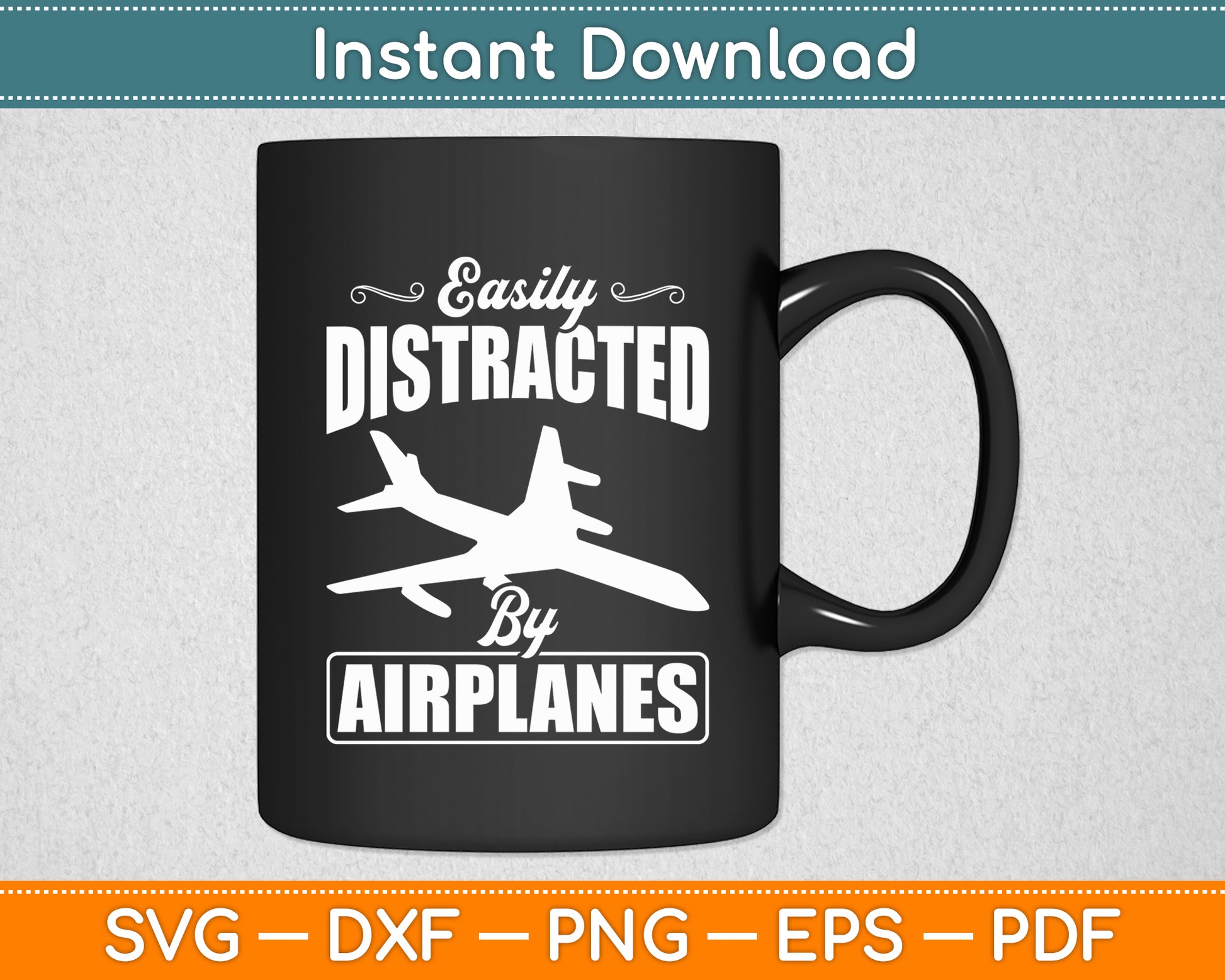 Easily Distracted By Airplanes Funny Pilot Aviation Svg Png Dxf Digital Cutting File