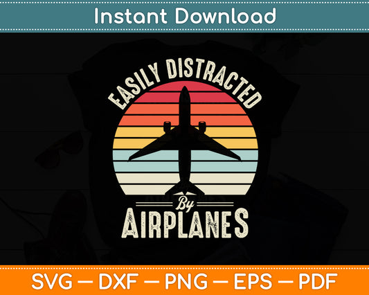 Vintage Easily Distracted By Airplanes Funny Pilot Svg Png Dxf Digital Cutting File