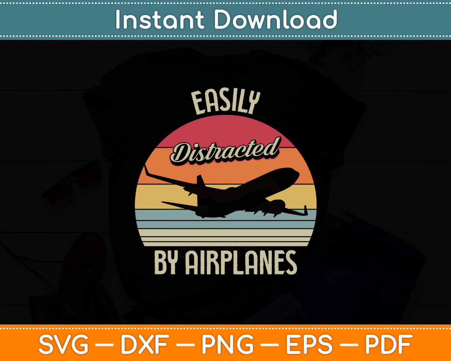 Easily Distracted By Airplanes Pilot Retro Svg Png Dxf Digital Cutting File